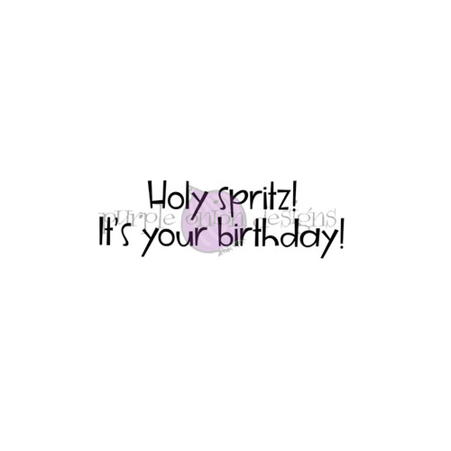 Holy spritz! It's your birthday! Holy spritz! It's your birthday!