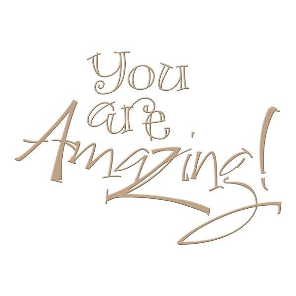 You are Amazing - Spellbinders Glimmer Hot Foil Plate