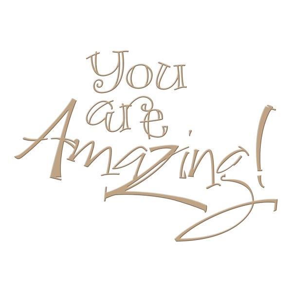 You are Amazing - Spellbinders Glimmer Hot Foil Plate You are Amazing - Spellbinders Glimmer Hot Foil Plate