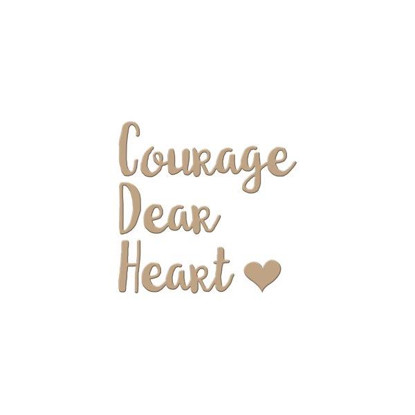 Courage Dear Heart - Spellbinders Glimmer Hot Foil Plate Courage Dear Heart - Spellbinders Glimmer Hot Foil Plate