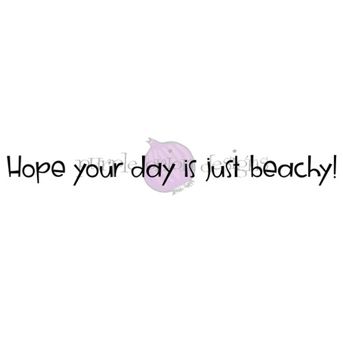 Hope your day is just beachy! Hope your day is just beachy!