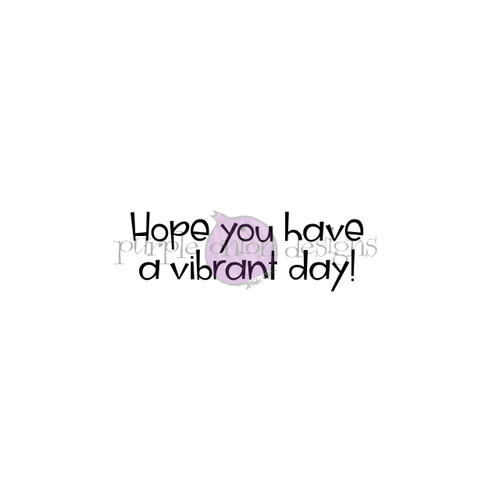 Hope you have a vibrant day! Hope you have a vibrant day!