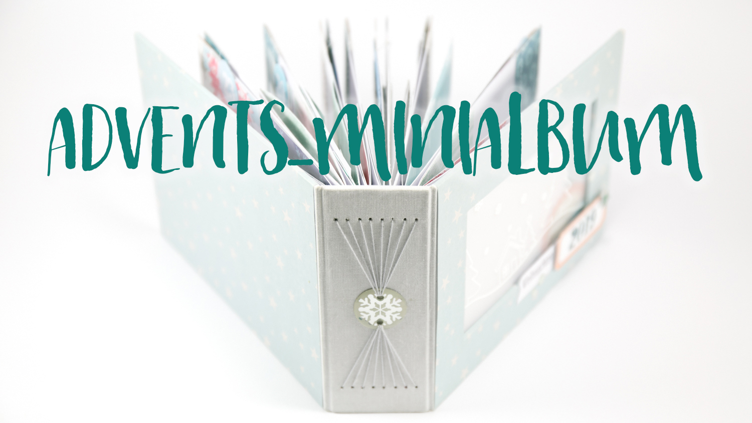 Advents-Minialbum Workhop von Mel @KreativSÜCHTIG - Anleitung